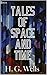 Tales of Space and Time : PREMIUM EDITION (Illustrated)