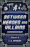 Between Heroes and Villains by Heather Hayden