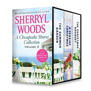 A Chesapeake Shores Collection Volume 3: The Summer Garden / A Seaside Christmas / The Christmas Bouquet (Chesapeake Shores #9-11)
