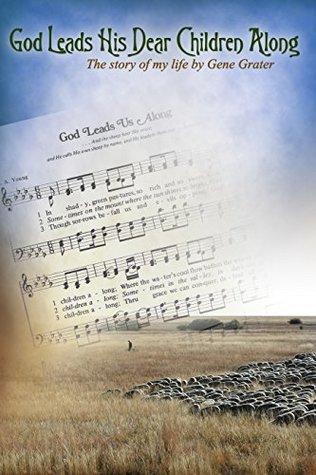 God Leads His Dear Children Along The Story Of My Life By Gay White Rev joseph callender god leads his dear children along. goodreads