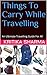Things To Carry While Travelling: An Ultimate Travelling Guide For All