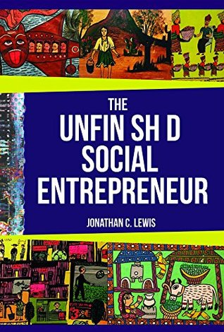 The Unfinished Social Entrepreneur (Kindle Edition)