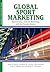 Global Sport Marketing by Norm O'Reilly