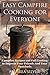 Easy Campfire Cooking For Everyone by Andrea Silver