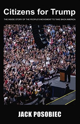 Citizens for Trump: The Inside Story of the People's Movement to Take Back America (Kindle Edition)