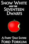 Snow White and the Seventeen Dwarfs: A Fairy Tale Satire