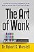 The Art of Wonk: How and Wh...