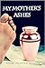 My Mother's Ashes