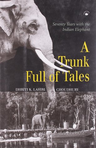 A Trunk Full of Tales : Seventy Years with the Indian Elephant (Hardcover)