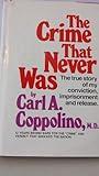 The Crime That Never Was by Carl Coppolino