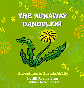The Runaway Dandelion; Adventures in SustainAbility