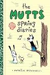 The Mutts Spring Diaries (Volume 4) by Patrick McDonnell