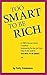 Too Smart to Be Rich: now titled Too Rich to Be Smart!