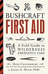 Bushcraft First Aid: A Field Guide to Wilderness Emergency Care (Bushcraft Survival Skills Series) Bushcraft First Aid: A Field Guide to Wilderness Emergency Care (Bushcraft Survival Skills Series)