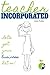 Teacher Incorporated by Kate Pullen