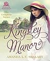 Kingsley Manor by Amanda L. V. Shalaby