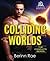 Colliding Worlds: The Complete Series