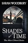 Shades of Time by Sarah Woodbury Shades of Time by Sarah Woodbury