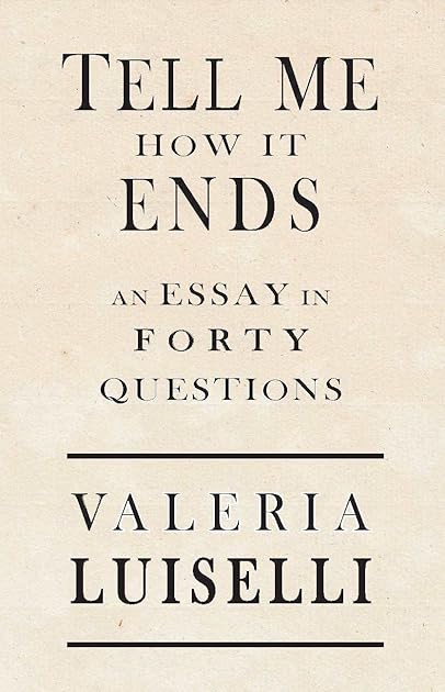 Tell Me How It Ends: An Essay in Forty Questions