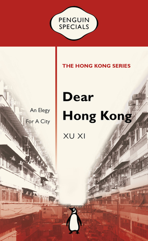 Dear Hong Kong: An Elegy to a City (Penguin Specials: The Hong Kong Series)