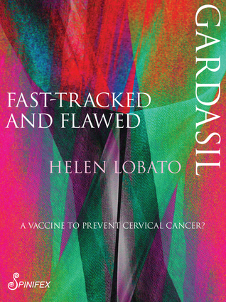 Gardasil: Fast-tracked and Flawed (Spinifex Shorts)