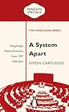 A System Apart: Hong Kong's Political Economy from 1997 till Now