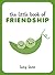 The Little Book of Friendship by Lucy Lane