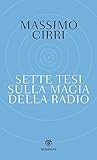 Sette tesi sulla magia della radio (Italian Edition)