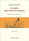 Le Pays des Petites Pluies by Mary Hunter Austin
