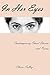 In Her Eyes: A Collection o...