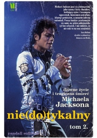 nie(do)dotykalny. Dziwne życie i tragiczna śmierć Michaela Jacksona Tom 2