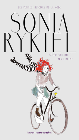Sonia Rykiel (Les petites histoires de la mode, #3)