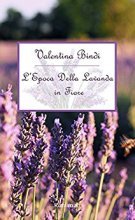 L'Epoca Della Lavanda in Fiore