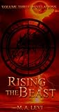 Rising the Beast by M.A. Levi