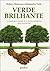 Verde Brilhante, A sensibilidade e a inteligência das plantas by Stefano Mancuso