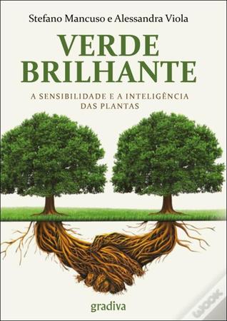 Verde Brilhante, A sensibilidade e a inteligência das plantas