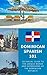 Dominican Spanish 101 by Tamara Marie