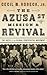 The Azusa Street Mission & Revival: The Birth of the Global Pentecostal Movement