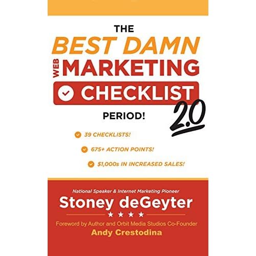 The Best Damn Web Marketing Checklist Period 2 0 By Stoney Degeyter