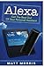 Alexa: Get the Best Out of Your Personal Assistant