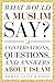 What Would a Muslim Say: Conversations, Questions, and Answers about Islam