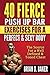 40 Fierce Push Up Bar Exerc...