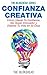 Confianza Creativa. Cómo Li...