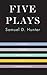 Five Plays by Samuel D. Hunter