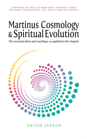 Martinus Cosmology and Spiritual Evolution: the essential ideas and teachings, as applied to the Gospels