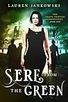 Sere From the Green by Lauren Jankowski Sere From the Green by Lauren Jankowski