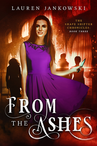 From the Ashes (Shape Shifter Chronicles, #3)