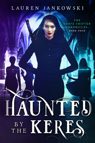 Haunted by the Keres (Shape Shifter Chronicles, #4)