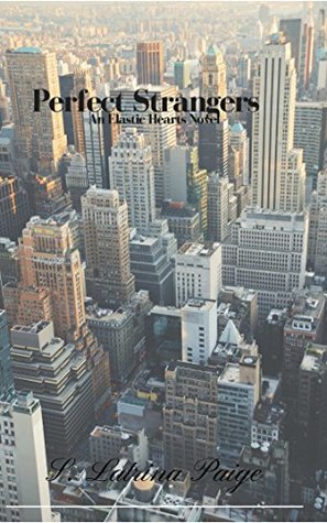 Perfect Strangers (Elastic Hearts Book 1)