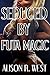 Seduced By Futa Magic: Part 1